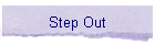 Step Out